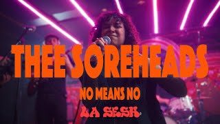 THEE SOREHEADS - No Means No | LA SESH