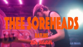 THEE SOREHEADS - Ratlike | LA SESH