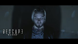 Descape - Bleed [Official Music Video]