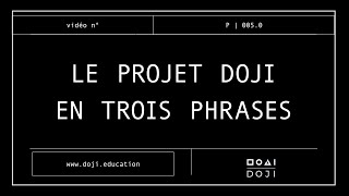 C | P 005 | DOJI en 3 phrases