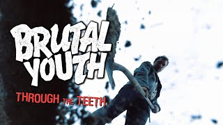 Brutal Youth - Through The Teeth (Official Video)
