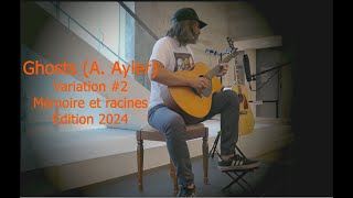 Jean-Sébastien Ricard - Ghosts (A.Ayler) - Variation #2