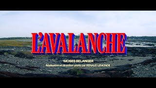 Moses Belanger - L'avalanche | Clip officiel