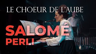 Salomé Perli - Les Chants de l'Âme - Le Choeur de l'Aube