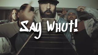 Say Whut! - Tony Sawyer