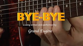 Grand Eugène - Bye Bye