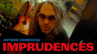 Antoine Corriveau - Imprudences (Vidéo officielle)