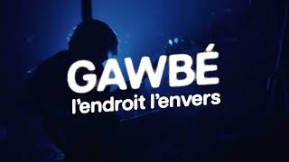 Gawbé - En tournée