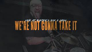 One Night Stand - We're Not Gonna Take It (Live @ Buster's Bar & Grill)