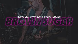 One Night Stand - Brown Sugar (Live @ Pub Notre-Dame)