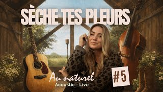 Sèche tes pleurs - Au Naturel (Mini-Album) - Acoustic Live - Laurence St Martin