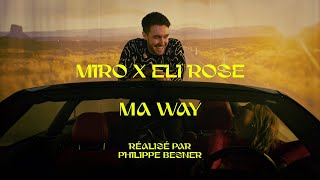 MIRO & Eli Rose - Ma Way (clip officiel)
