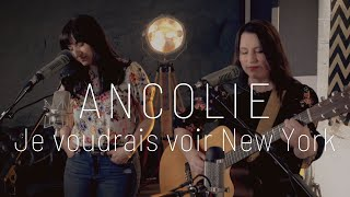 Ancolie – Je voudrais voir New York (Daniel Lavoie)