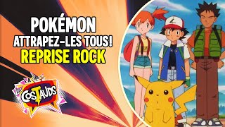 Pokémon : Attrapez les tous! (Reprise rock du générique) | Les Costauds