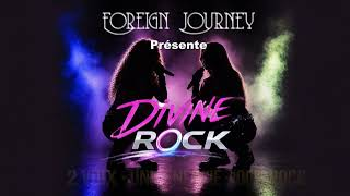 FOREIGN JOURNEY PRESENTE DIVINE ROCK TEASER 2