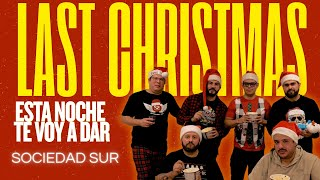 Last Christmas - ( Esta Noche Te Voy a Dar )  Sociedad Sur