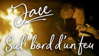 Jace - Sul' bord d'un feu // Vidéoclip officiel