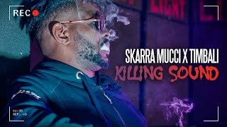 Skarra Mucci & Timbali - Killing Sound (Official Video)