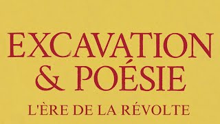 Excavation & Poésie - L'ère de la révolte (Documentaire)