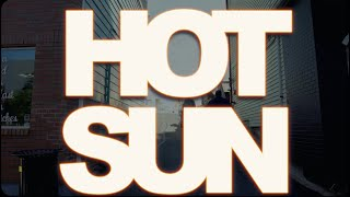 Hot Sun - Official Music Video (3 Year Anniversary)
