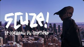 SCUZE! • Le corbeau du cimetière (CLIP OFFICIEL)