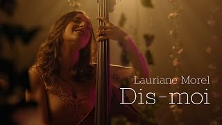 Lauriane Morel - Dis-moi (Vidéoclip officiel)