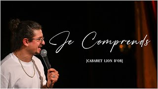 Je Comprends | Cabaret Lion d'Or | 11 Septembre 2024