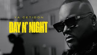 Ya Cetidon - Day N' Night (Clip Officiel)