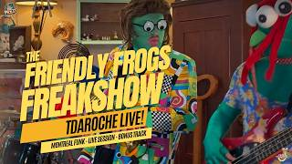 The Friendly Frogs Freakshow: "TDArocHE" | Psychedelic Funk Live (Live Session Bonus Track)