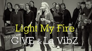 Light my Fire, covered by G!VE & La VibZ