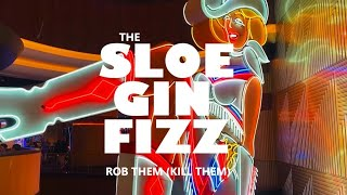 The Sloe Gin Fizz - Rob Them (Kill Them)