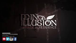 Mind Illusion -Voice of Consciousness (OFFICIAL VIDEO)
